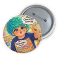 Main Character Energy Pin Button
